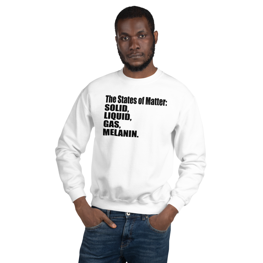 The States of Matter: Unisex Sweatshirt
