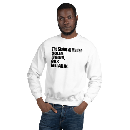 The States of Matter:  Unisex Sweatshirt