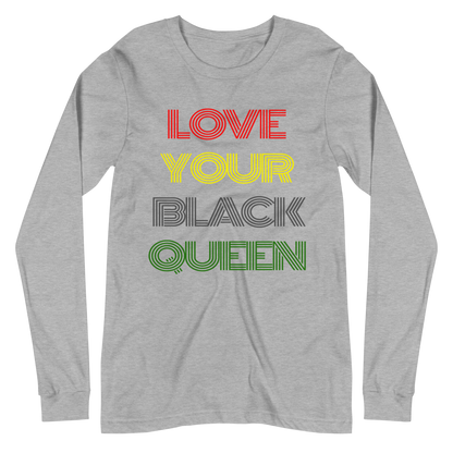 LOVE YOUR BLACK QUEEN - Unisex Long Sleeve Tee