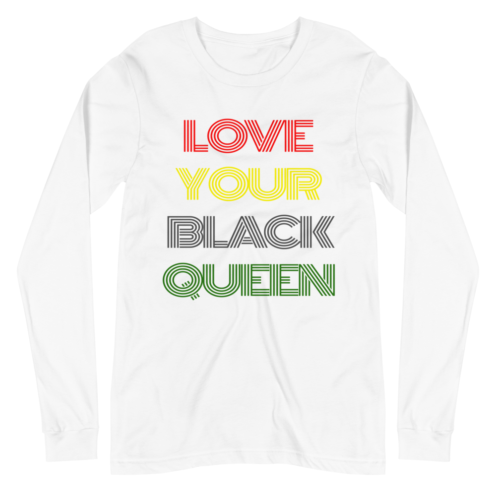 LOVE YOUR BLACK QUEEN - Unisex Long Sleeve Tee